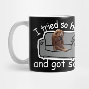 I Tried So Hard And Got Sofa Dog Meme Mug